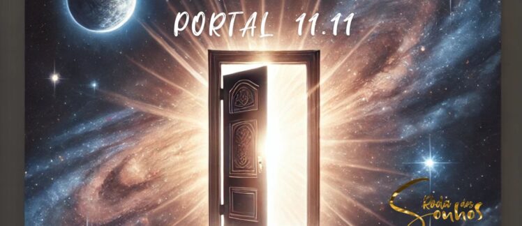 Portal 11.11 – A magia da manifestação para realizar os seus Sonhos