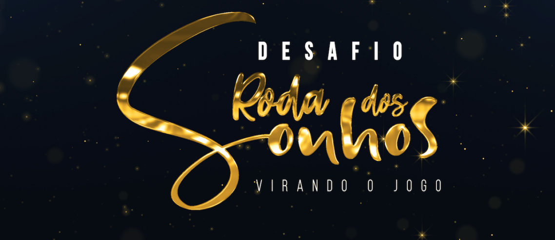 Participe do Desafio Virando o Jogo do Roda dos Sonhos e transforme sua vida!